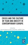 Crisis and the Culture of Fear and Anxiety in Contemporary Europe