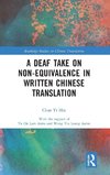 A Deaf Take on Non-Equivalence in Written Chinese Translation