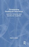 Decolonizing Healthcare Innovation