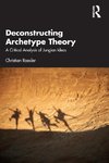 Deconstructing Archetype Theory