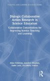 Dialogic Collaborative Action Research in Science Education