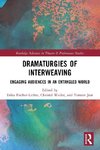 Dramaturgies of Interweaving