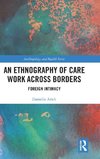 An Ethnography of Care Work Across Borders