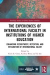 The Experiences of International Faculty in Institutions of Higher Education