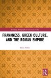 Frankness, Greek Culture, and the Roman Empire