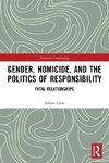 Gender, Homicide, and the Politics of Responsibility