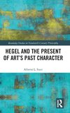 Hegel and the Present of Art's Past Character