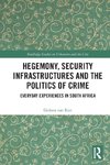 Hegemony, Security Infrastructures and the Politics of Crime