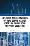 Interests and Behaviours of Real Estate Market Actors in Commercial Property Valuation