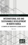 International Aid and Sustainable Development in North Korea