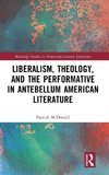 Liberalism, Theology, and the Performative in Antebellum American Literature