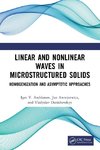 Linear and Nonlinear Waves in Microstructured Solids