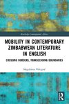 Mobility in Contemporary Zimbabwean Literature in English