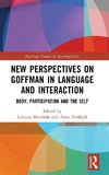 New Perspectives on Goffman in Language and Interaction