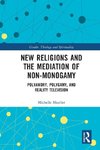 New Religions and the Mediation of Non-Monogamy