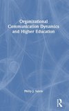 Organizational Communication Dynamics and Higher Education