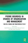 Pierre Bourdieu in Studies of Organization and Management