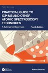 Practical Guide to ICP-MS and Other Atomic Spectroscopy Techniques