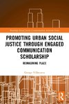 Promoting Urban Social Justice through Engaged Communication Scholarship