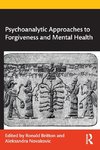 Psychoanalytic Approaches to Forgiveness and Mental Health