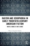 Racism and Xenophobia in Early Twentieth-Century American Fiction