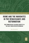 Rome and the Maronites in the Renaissance and Reformation