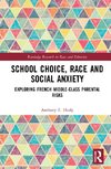 School Choice, Race and Social Anxiety