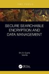 Secure Searchable Encryption and Data Management