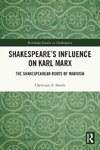 Shakespeare's Influence on Karl Marx