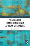 Trauma and Transformation in African Literature