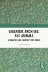 Veganism, Archives, and Animals