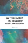 Walter Benjamin's First Philosophy