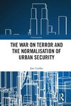 The War on Terror and the Normalisation of Urban Security