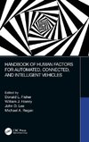 Handbook of Human Factors for Automated, Connected, and Intelligent Vehicles