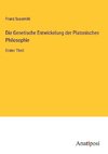 Die Genetische Entwickelung der Platonischen Philosophie