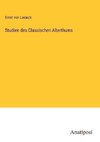 Studien des Classischen Alterthums