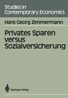 Privates Sparen versus Sozialversicherung