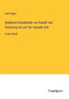 Deutsche Geschichte von Rudolf von Habsburg bis auf die neueste Zeit