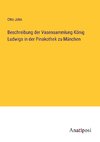 Beschreibung der Vasensammlung König Ludwigs in der Pinakothek zu München