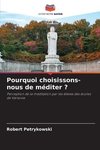 Pourquoi choisissons-nous de méditer ?