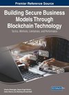 Building Secure Business Models Through Blockchain Technology