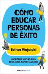 Cómo Educar Personas de Éxito / How to Raise Successful People