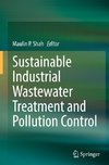 Sustainable Industrial Wastewater Treatment and Pollution Control