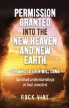 Permission Granted into the New Heaven and New Earth