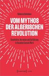 Vom Mythos der algerischen Revolution