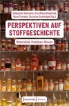 Perspektiven auf Stoffgeschichte