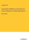 Actenstücke und Briefe zur Geschichte des Hauses Habsburg im Zeitalter Maximilian's I.