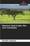 Massive land trade: the new monopoly