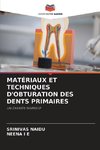 MATÉRIAUX ET TECHNIQUES D'OBTURATION DES DENTS PRIMAIRES