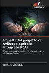 Impatti del progetto di sviluppo agricolo integrato PDAI